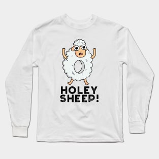 Holey Sheep Cute Animal Pun Long Sleeve T-Shirt